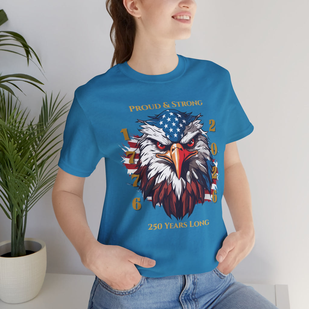 Proud & Strong - 250 Years Long Unisex Tee