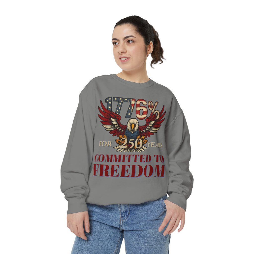 1776% Committed to Freedom - 250 Years Unisex Garment-Dyed Sweatshirt