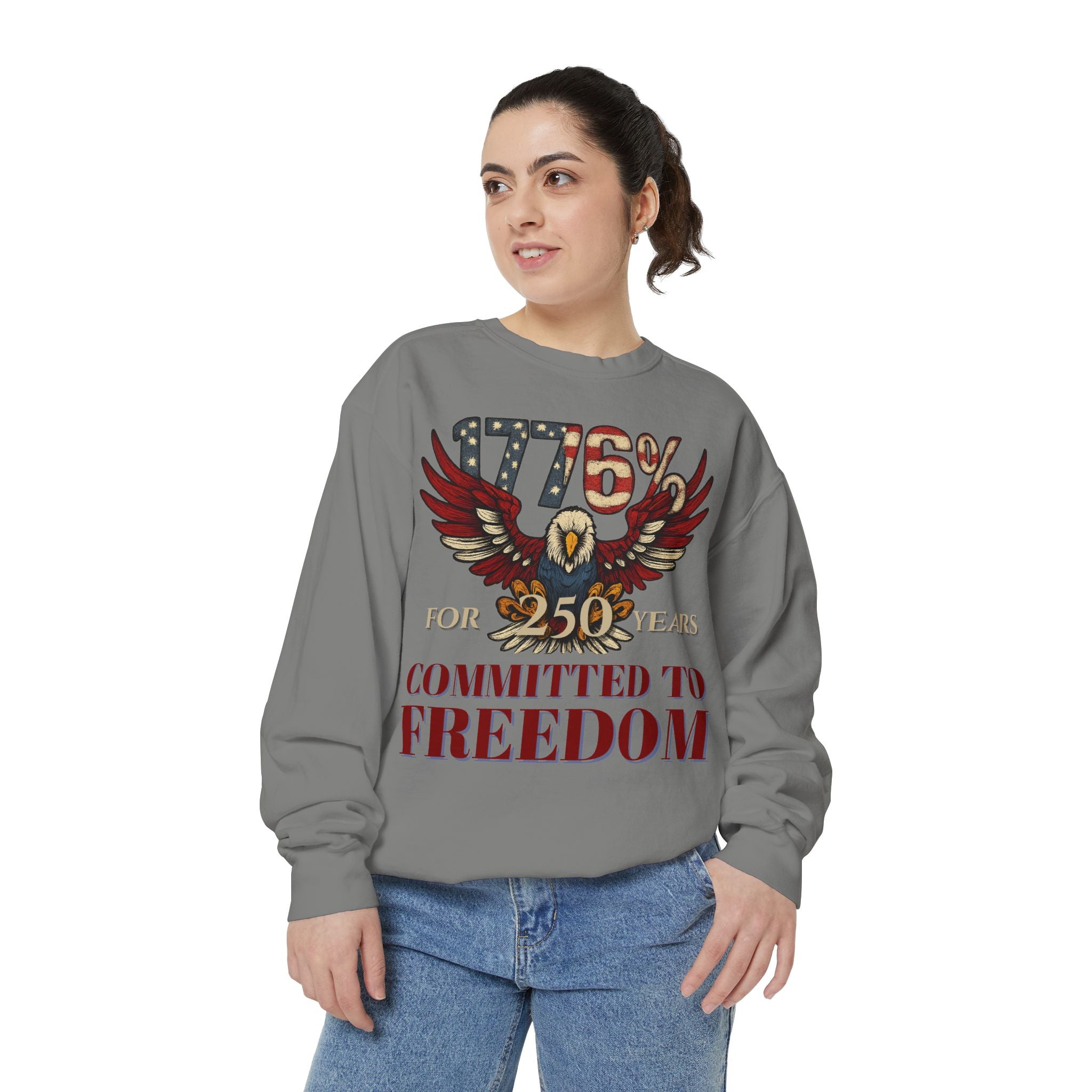 1776% Committed to Freedom - 250 Years Unisex Garment-Dyed Sweatshirt