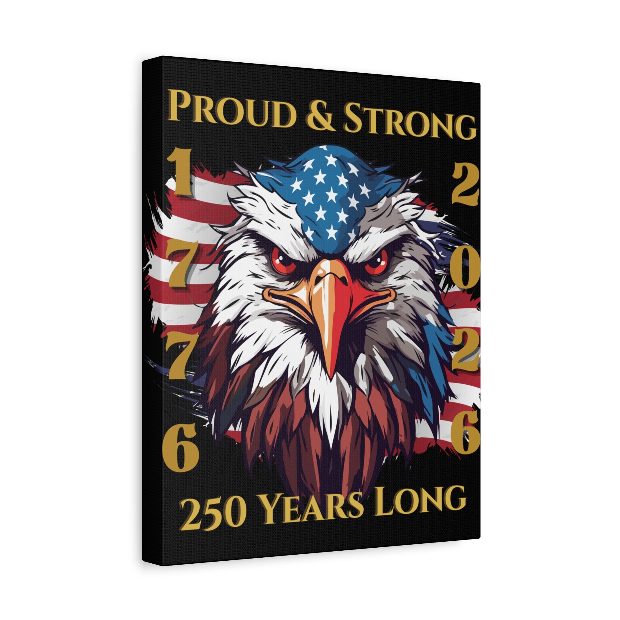 Proud & Strong - 250 Years Long Canvas Print