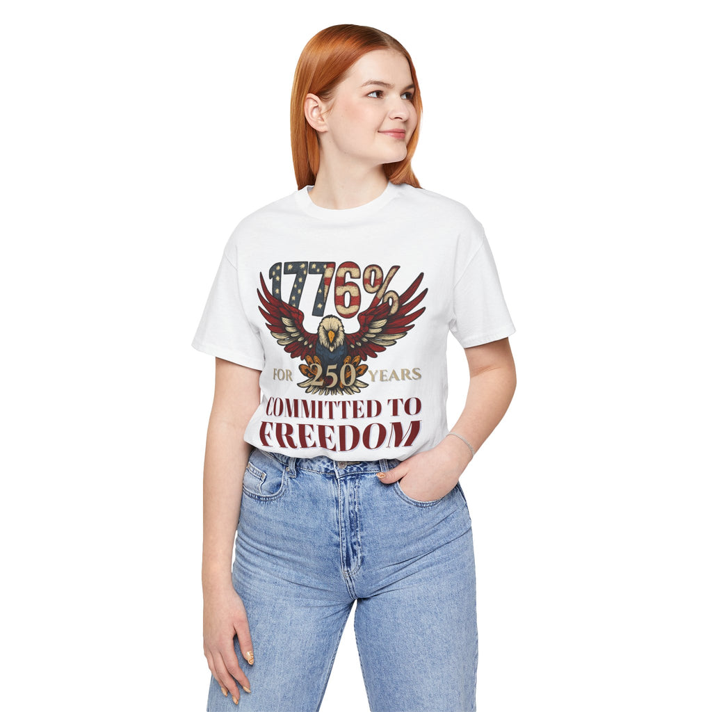 1776% Committed to Freedom - 250 Years Unisex Tee