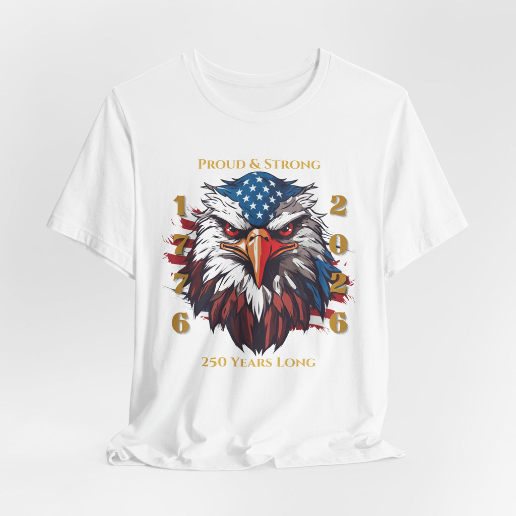 Proud & Strong - 250 Years Long Unisex Tee