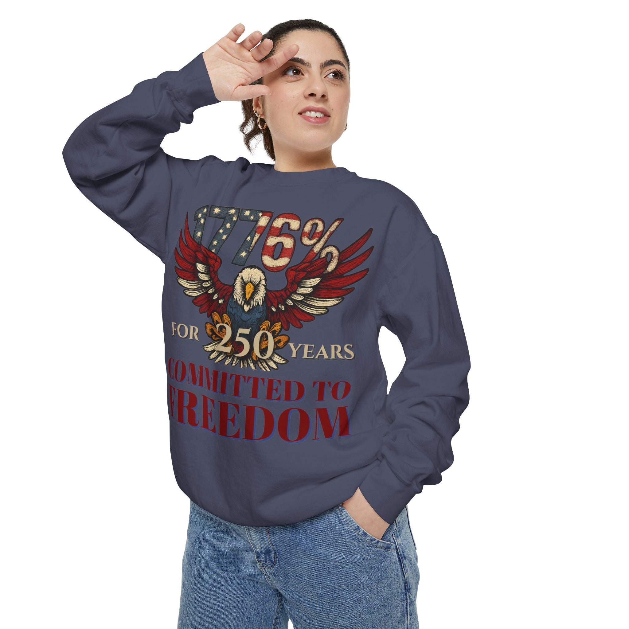1776% Committed to Freedom - 250 Years Unisex Garment-Dyed Sweatshirt