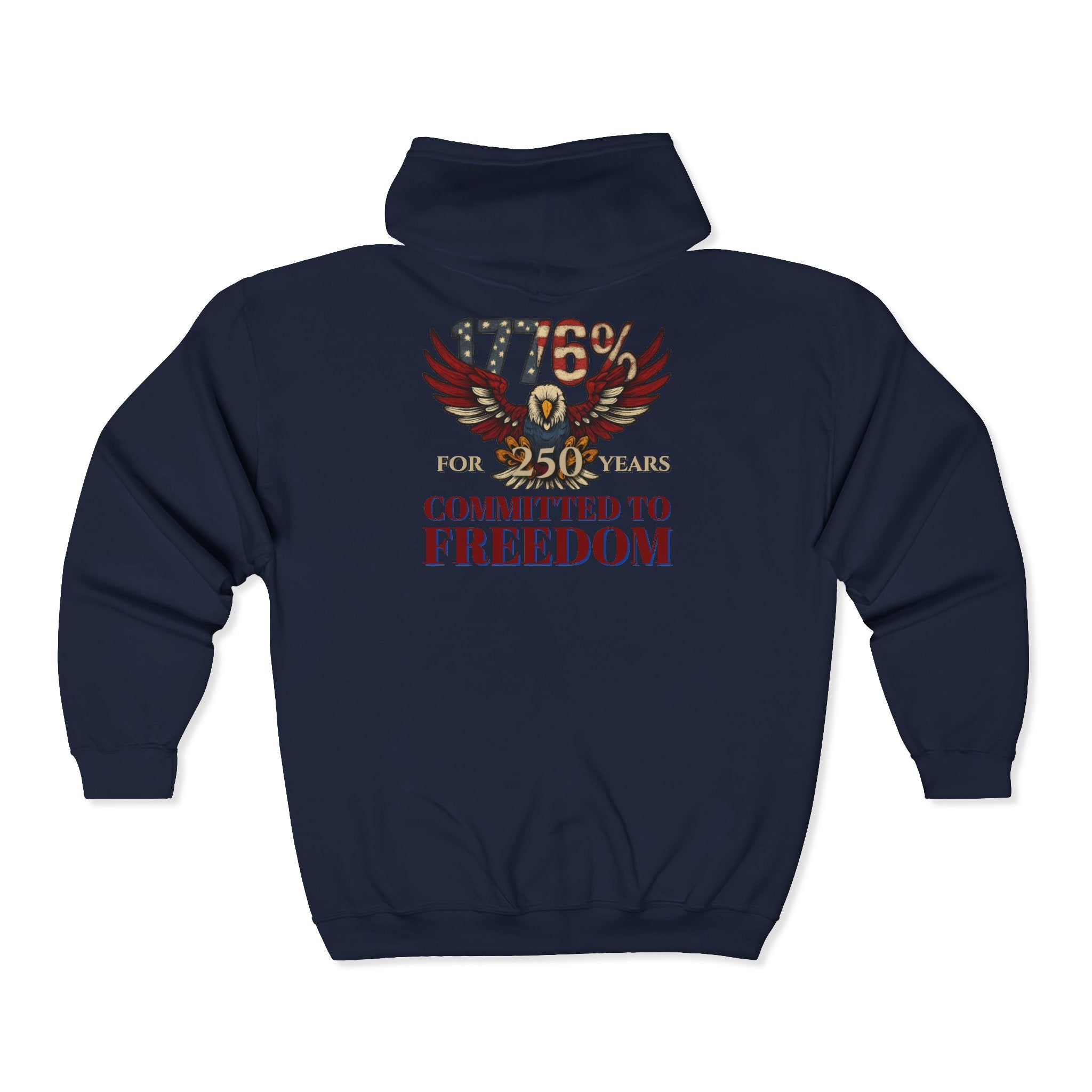 1776% Committed to Freedom - 250 Years Zip Hoodie (Front & Back Print)