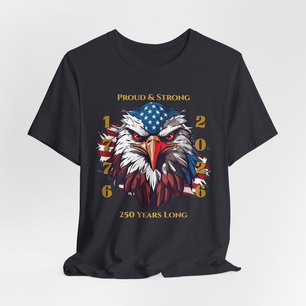 Proud & Strong - 250 Years Long Unisex Tee