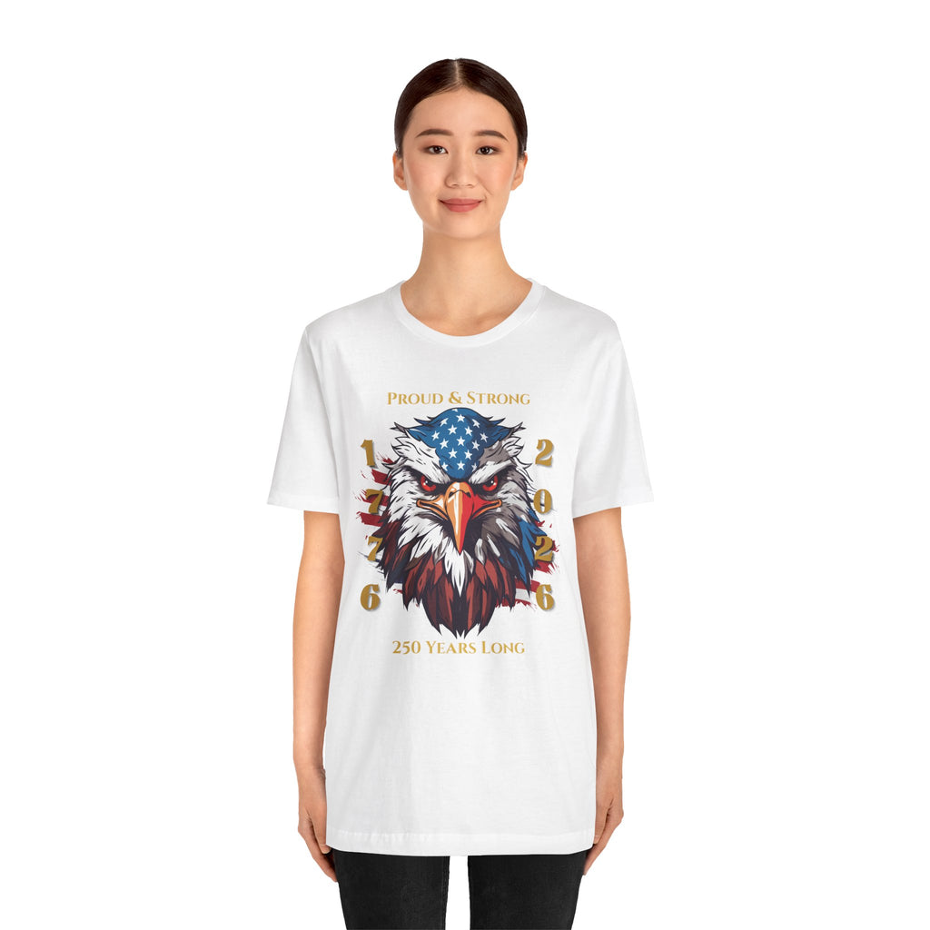Proud & Strong - 250 Years Long Unisex Tee