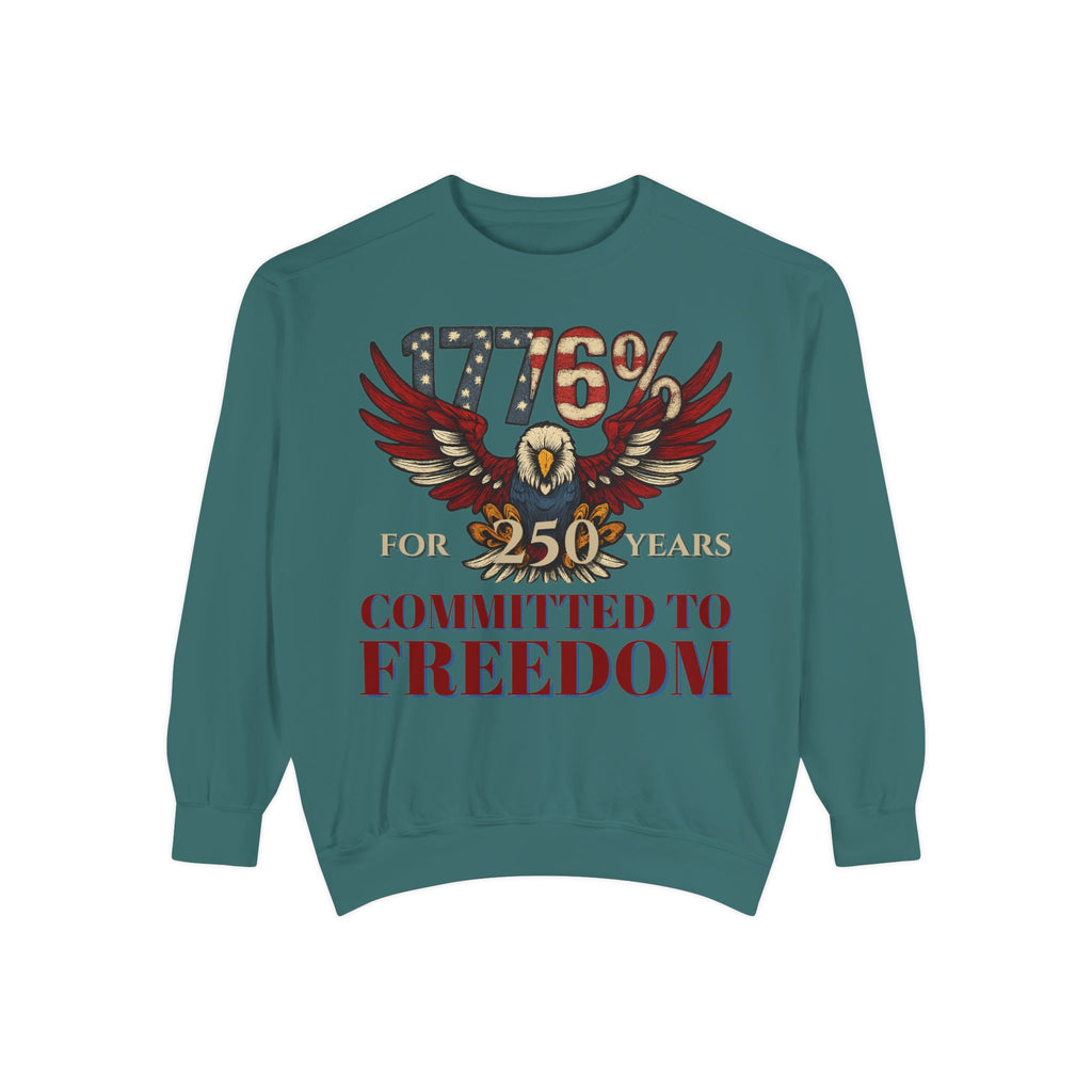 1776% Committed to Freedom - 250 Years Unisex Garment-Dyed Sweatshirt