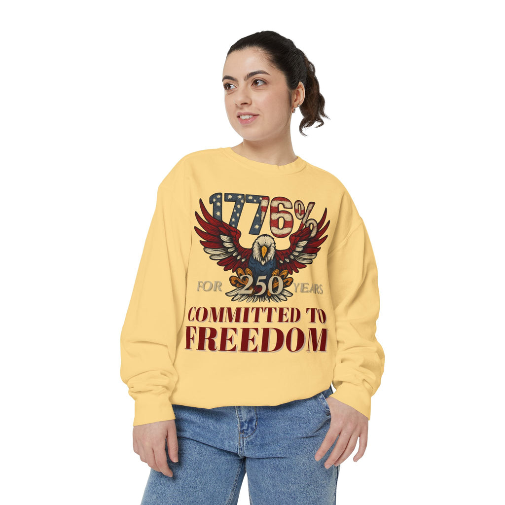 1776% Committed to Freedom - 250 Years Unisex Garment-Dyed Sweatshirt