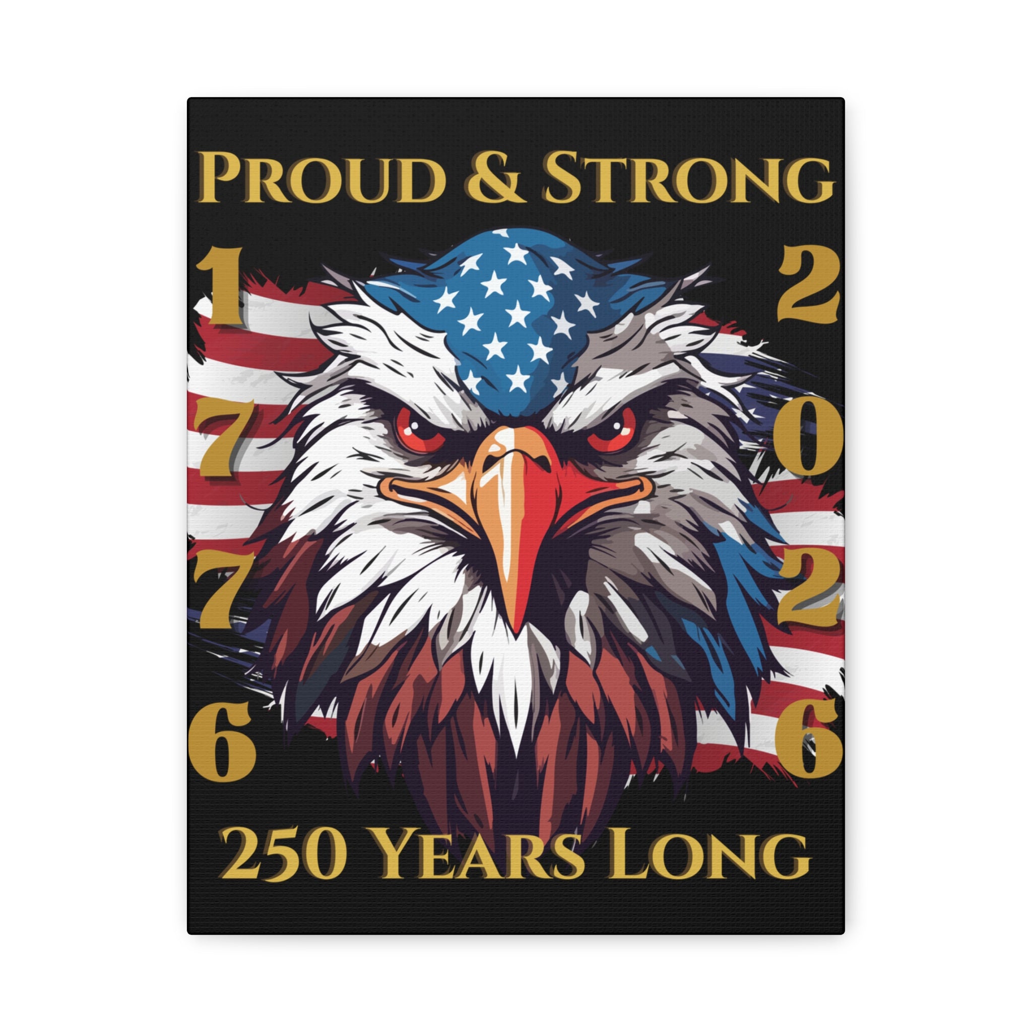 Proud & Strong - 250 Years Long Canvas Print