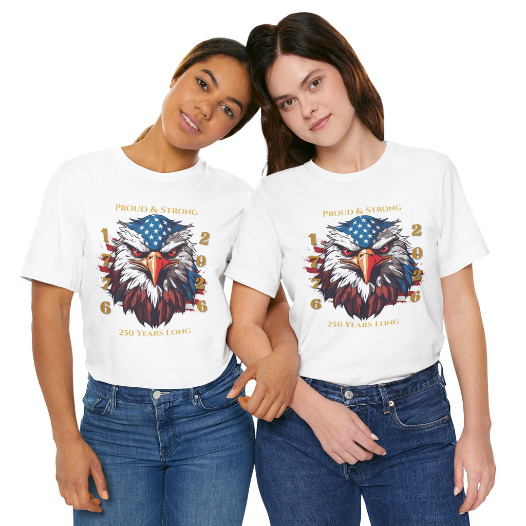 Proud & Strong - 250 Years Long Unisex Tee