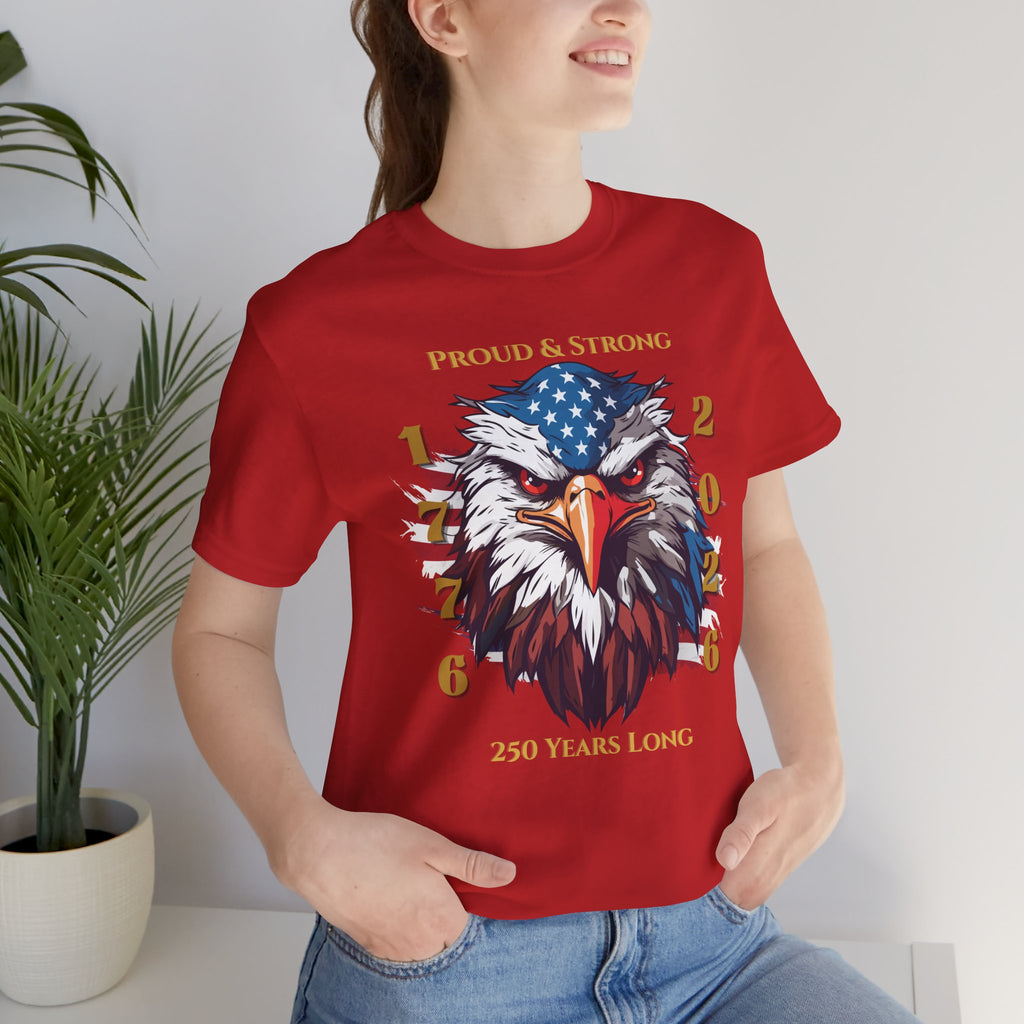 Proud & Strong - 250 Years Long Unisex Tee