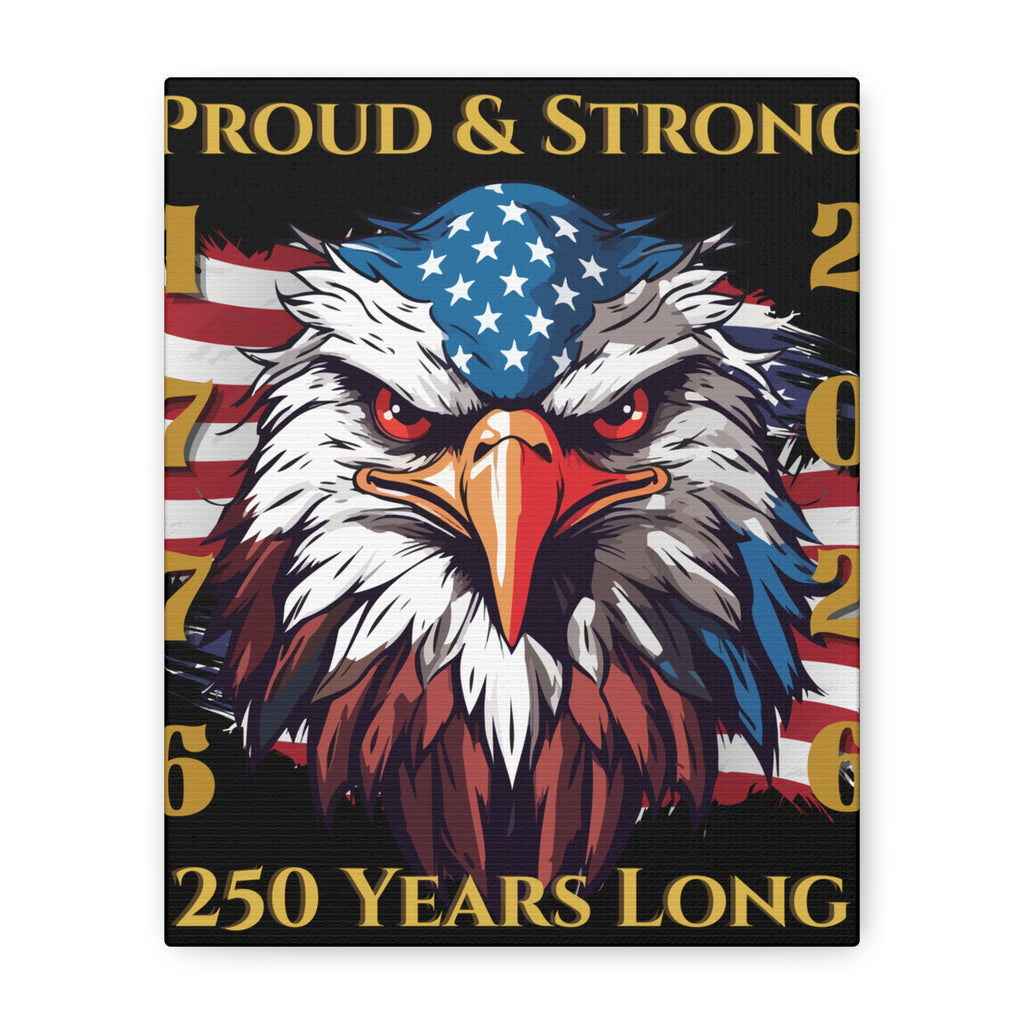 Proud & Strong - 250 Years Long Canvas Print