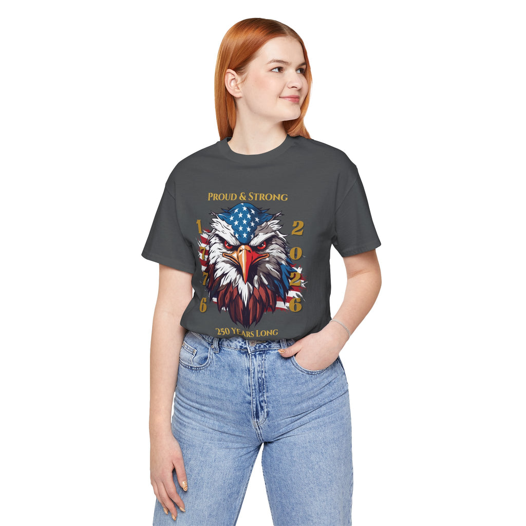 Proud & Strong - 250 Years Long Unisex Tee