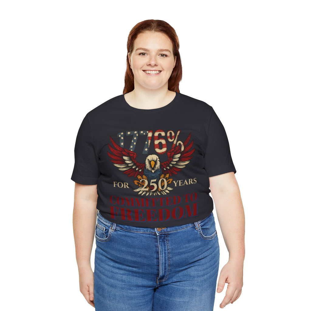 1776% Committed to Freedom - 250 Years Unisex Tee