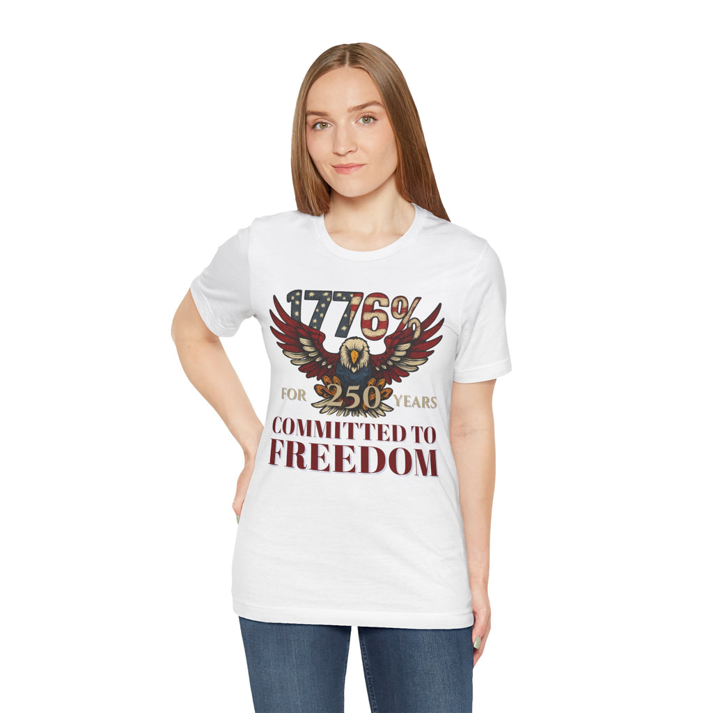 1776% Committed to Freedom - 250 Years Unisex Tee