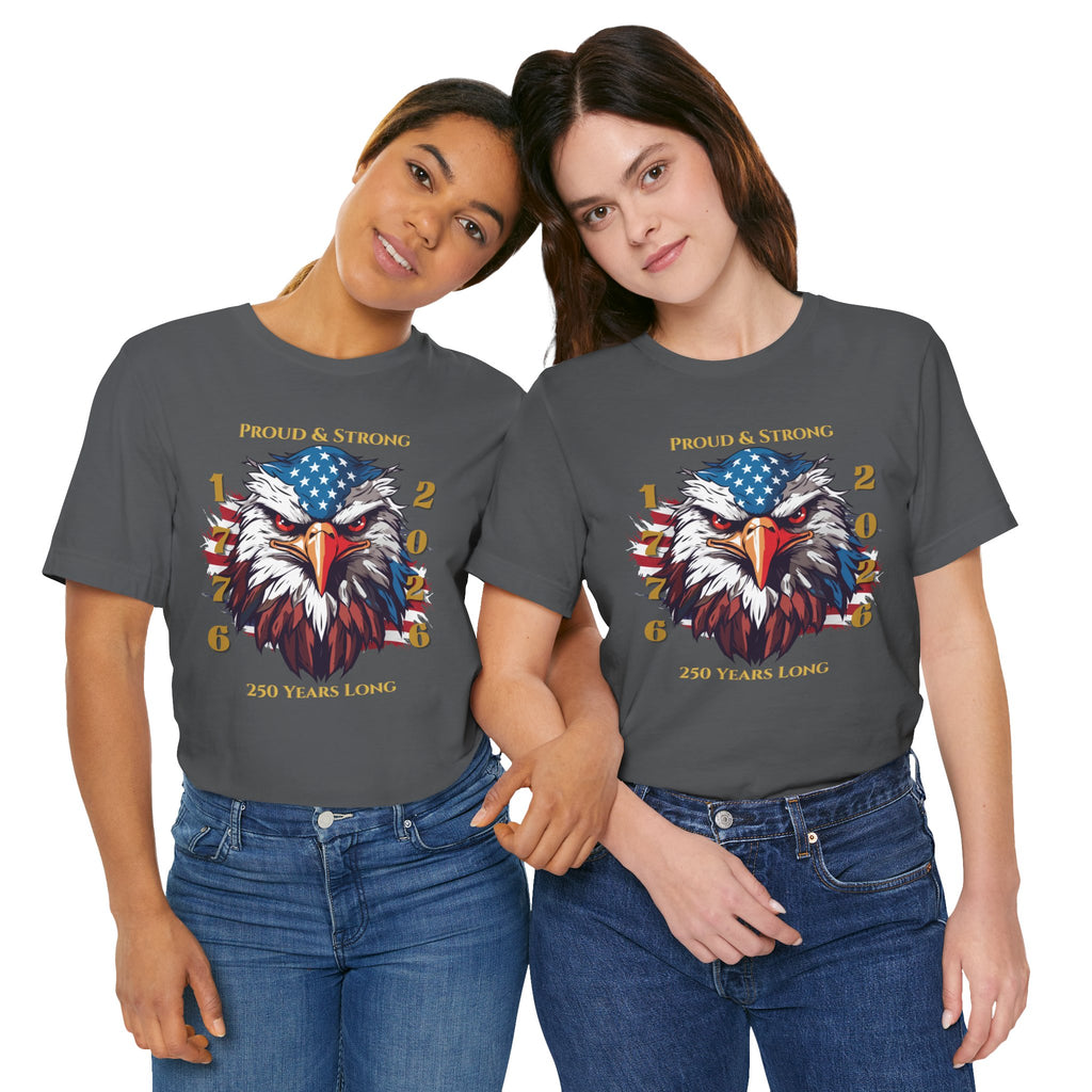 Proud & Strong - 250 Years Long Unisex Tee