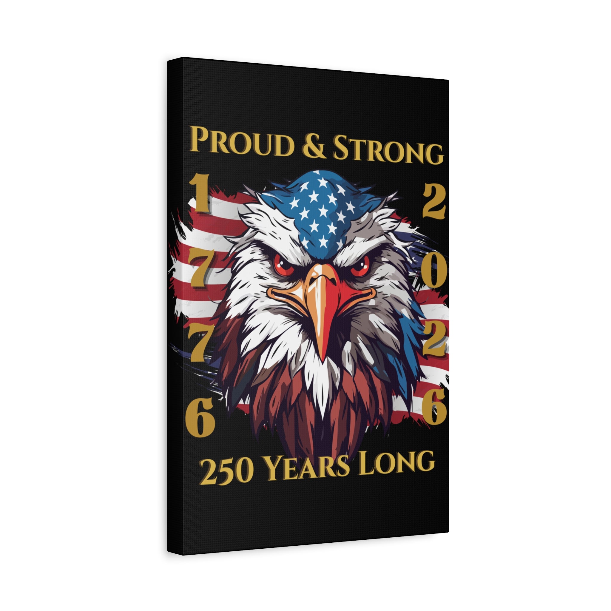 Proud & Strong - 250 Years Long Canvas Print