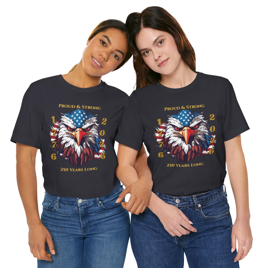 Proud & Strong - 250 Years Long Unisex Tee