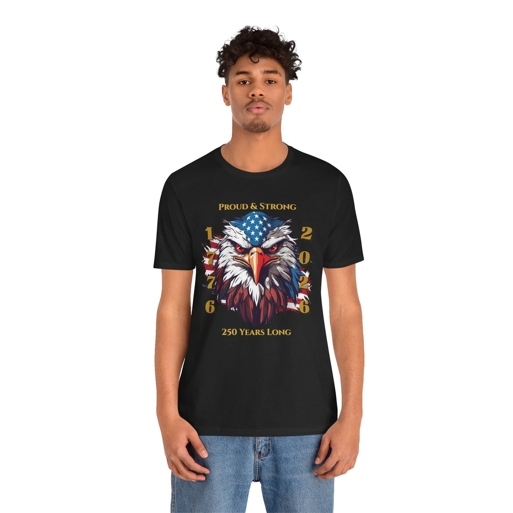 Proud & Strong - 250 Years Long Unisex Tee