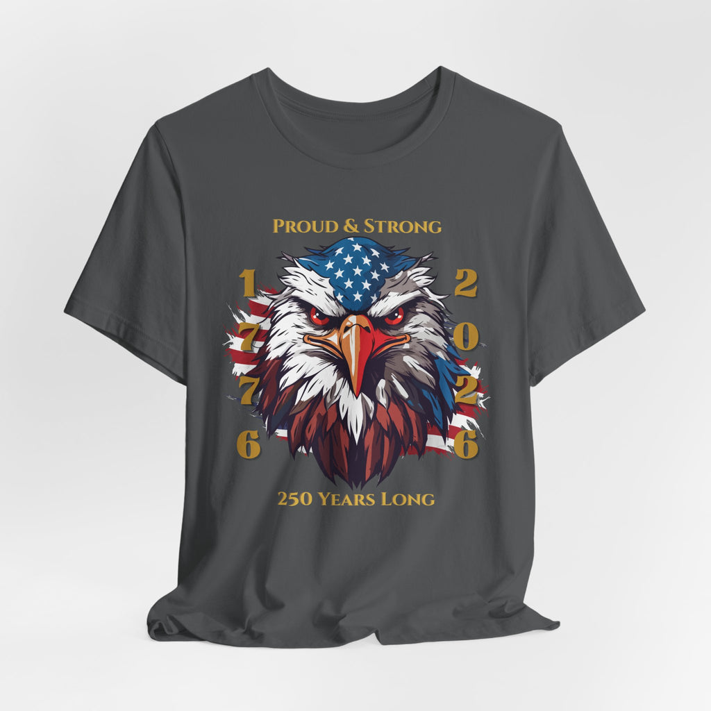 Proud & Strong - 250 Years Long Unisex Tee