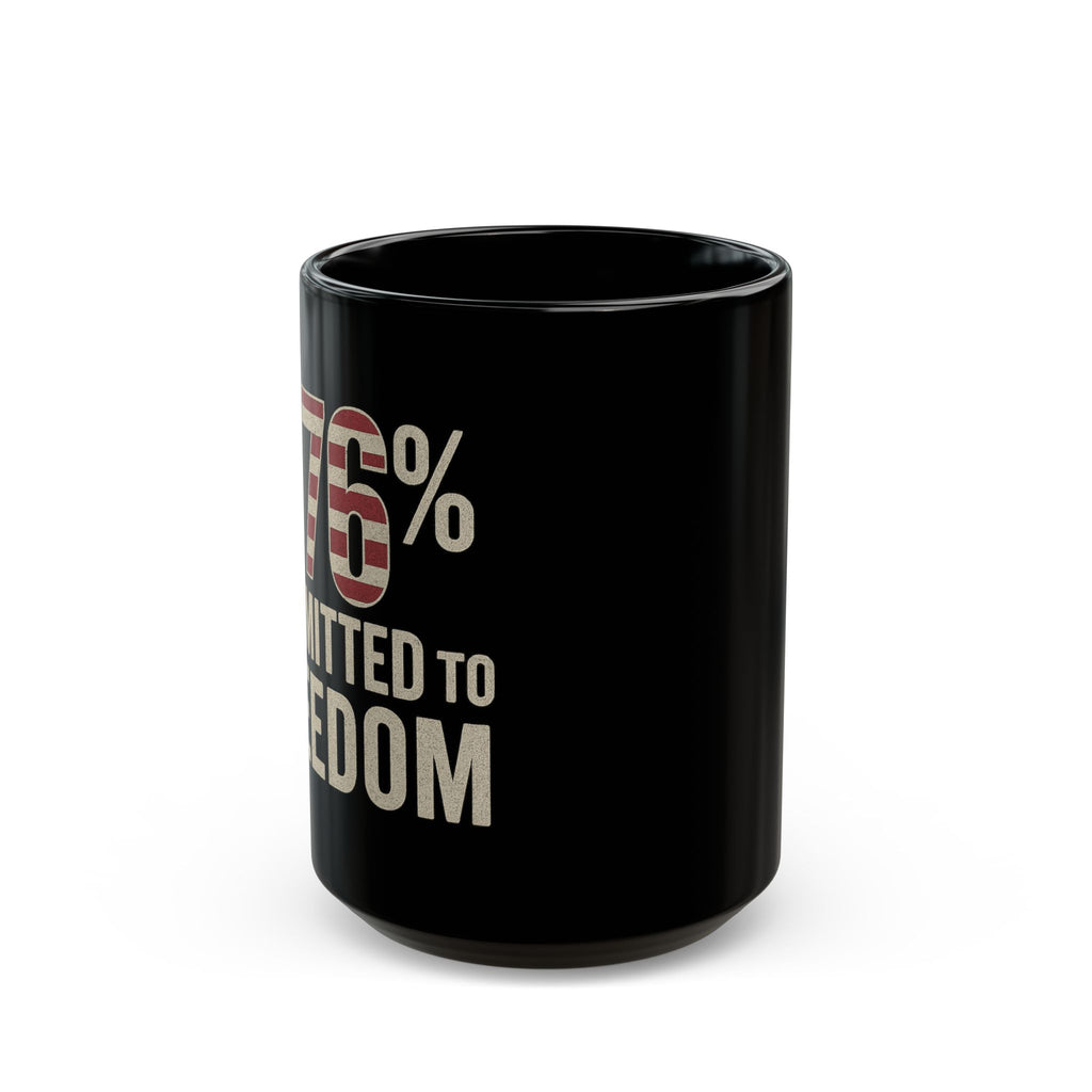 1776% Committed to Freedom Mug — Patriotic American Flag Coffee Cup (11oz/15oz)