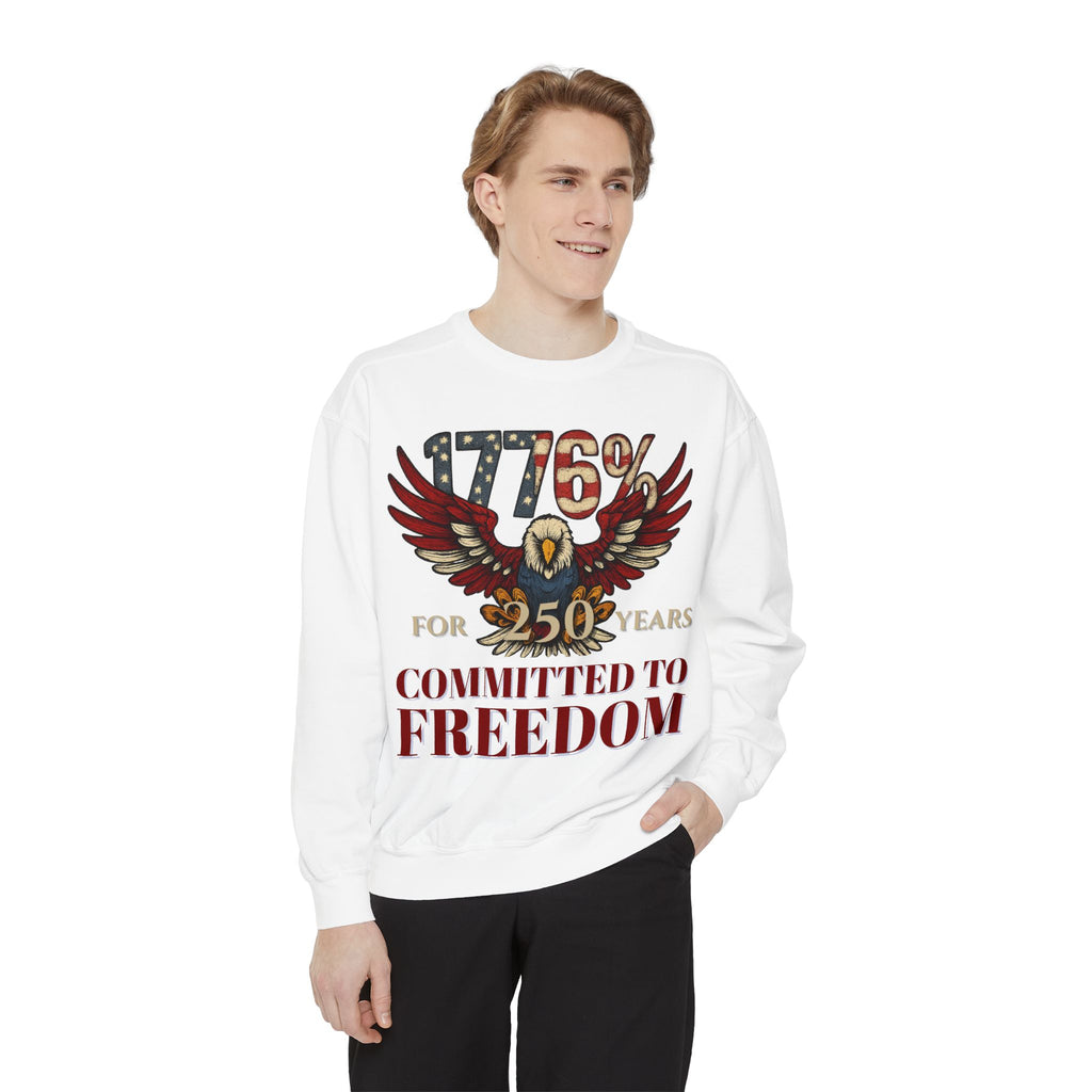 1776% Committed to Freedom - 250 Years Unisex Garment-Dyed Sweatshirt