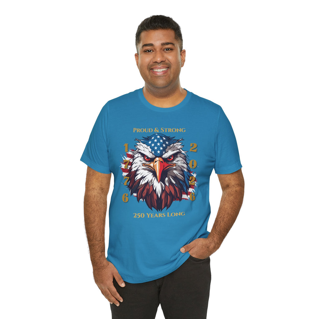 Proud & Strong - 250 Years Long Unisex Tee
