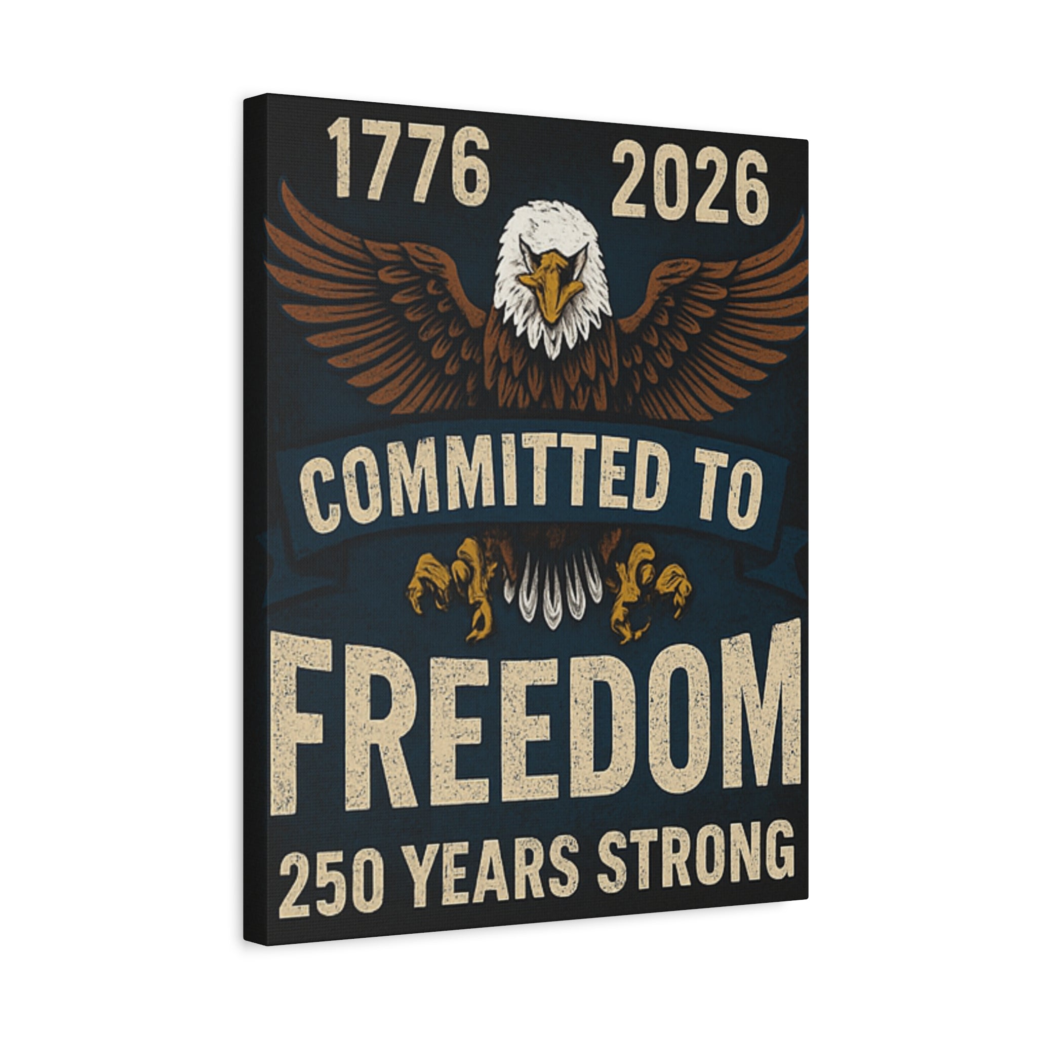 1776-2026 Committed to Freedom - 250 Years Strong Canvas Print