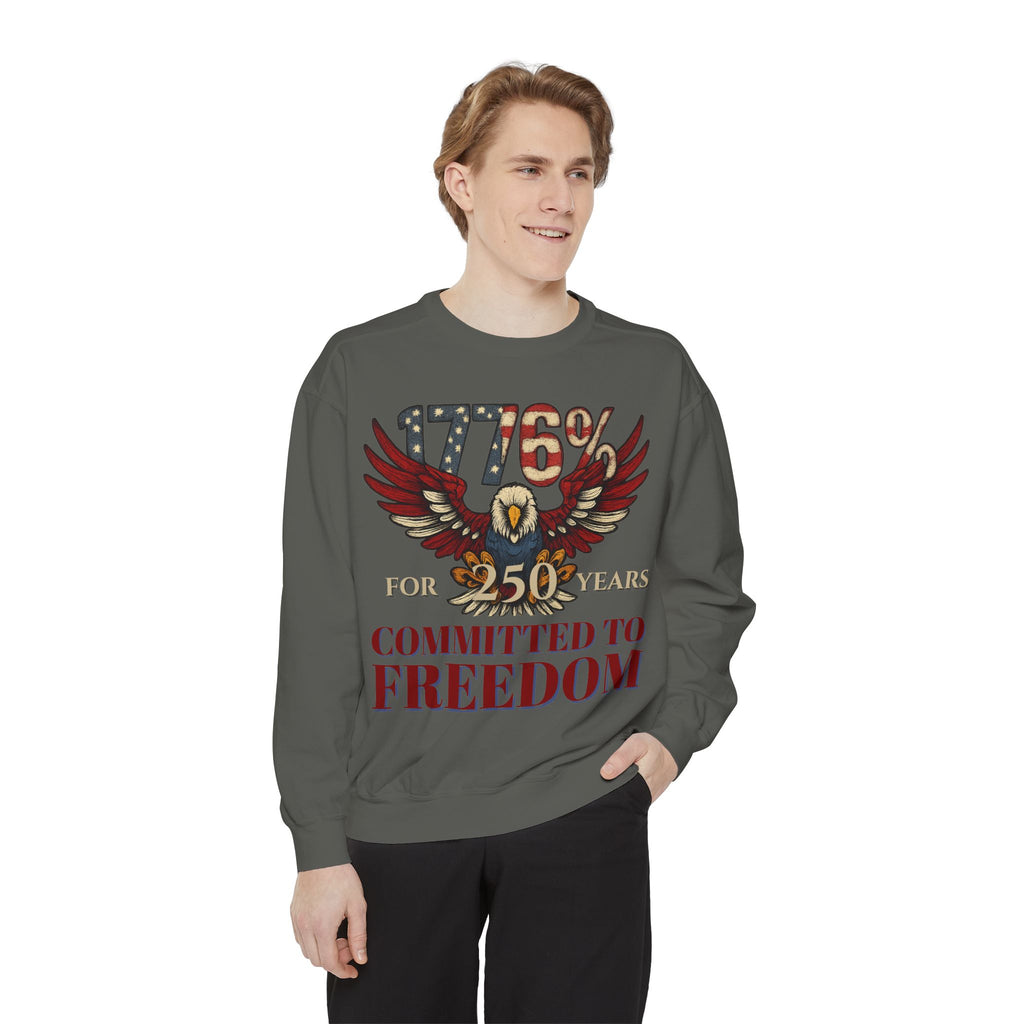 1776% Committed to Freedom - 250 Years Unisex Garment-Dyed Sweatshirt