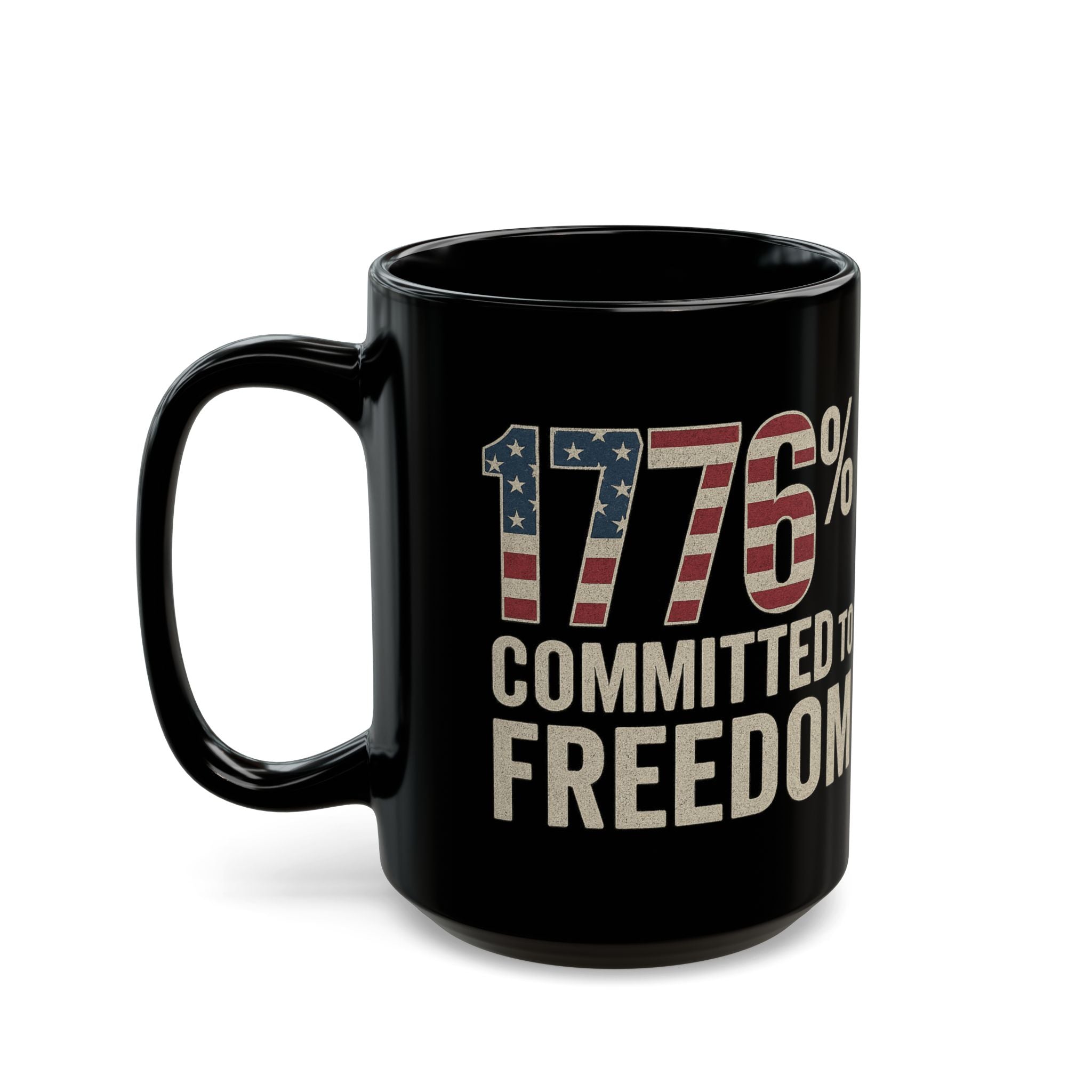 1776% Committed to Freedom Mug — Patriotic American Flag Coffee Cup (11oz/15oz)