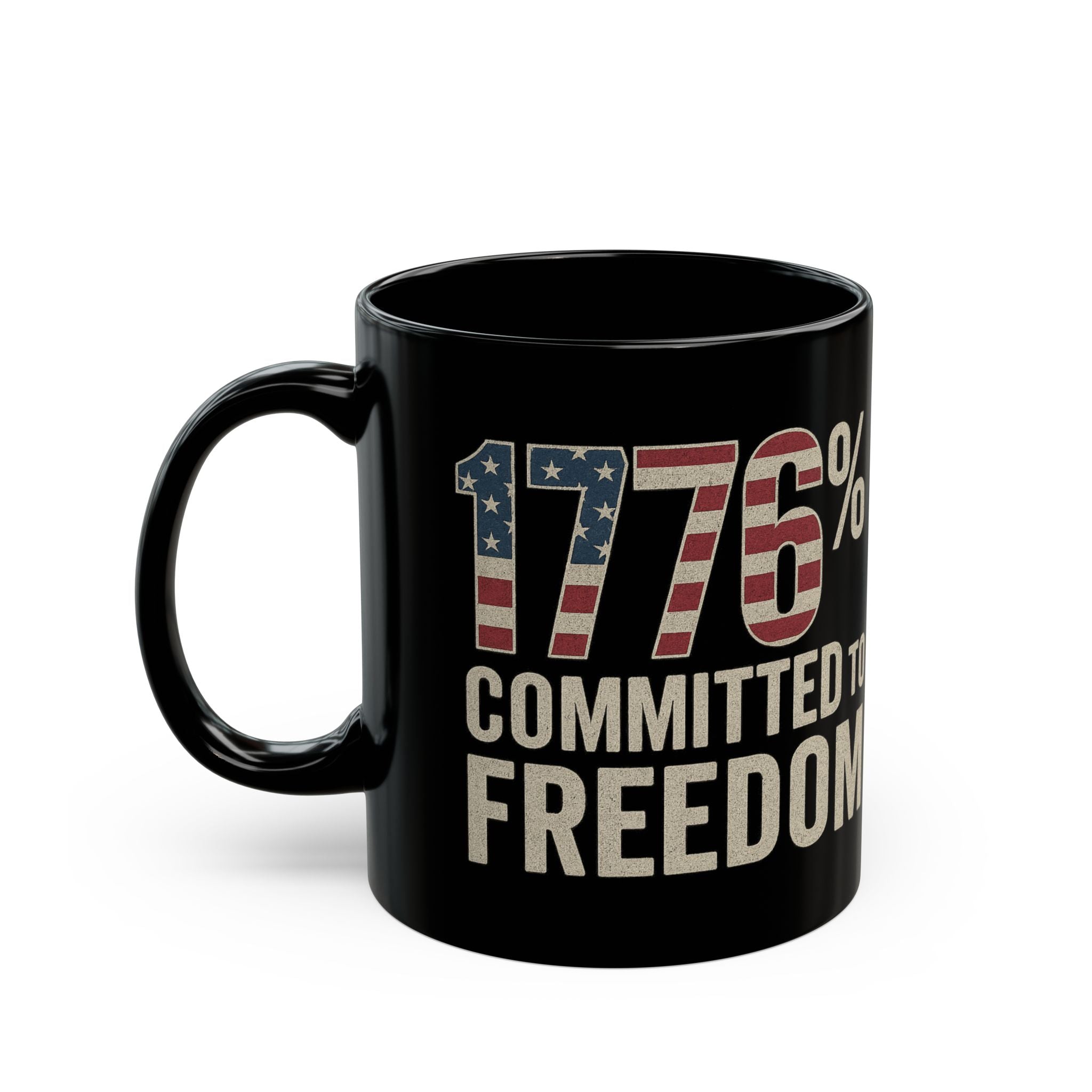 1776% Committed to Freedom Mug — Patriotic American Flag Coffee Cup (11oz/15oz)