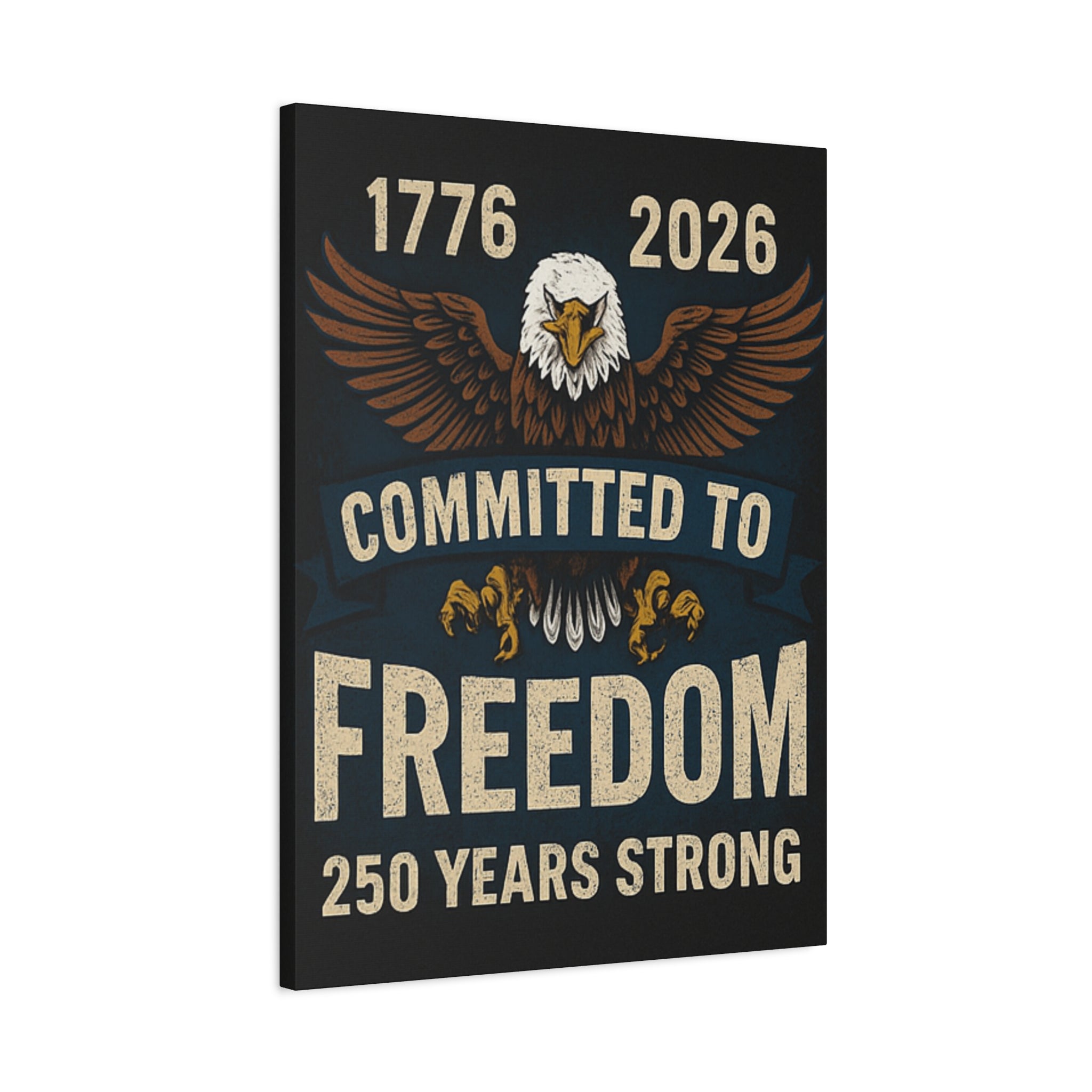 1776-2026 Committed to Freedom - 250 Years Strong Canvas Print